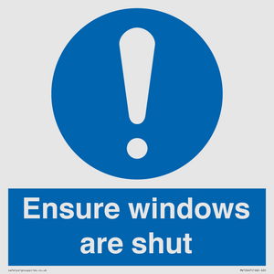 Ensure windows are shut
